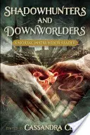 Shadowhunters și Downworlders: Un cititor Mortal Instruments - Shadowhunters and Downworlders: A Mortal Instruments Reader