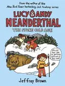 Lucy & Andy Neanderthal: Epoca rece ca piatra - Lucy & Andy Neanderthal: The Stone Cold Age