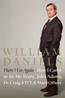 Iarăși mă duc acolo: Cum am ajuns să fiu domnul Feeny, John Adams, Dr. Craig, Kitt și mulți alții - There I Go Again: How I Came to Be Mr. Feeny, John Adams, Dr. Craig, Kitt, and Many Others