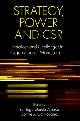 Strategie, putere și Csr: Practici și provocări în managementul organizațional - Strategy, Power and Csr: Practices and Challenges in Organizational Management