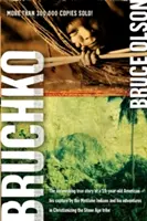 Bruchko: Uimitoarea poveste adevărată a unui american de 19 ani, capturarea sa de către indienii Motilone și aventurile sale în Hristos - Bruchko: The Astonishing True Story of a 19-Year-Old American, His Capture by the Motilone Indians and His Adventures in Christ