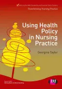 Utilizarea politicii de sănătate în practica medicală - Using Health Policy in Nursing Practice