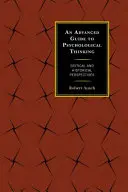 Un ghid avansat pentru gândirea psihologică: Perspective critice și istorice - An Advanced Guide to Psychological Thinking: Critical and Historical Perspectives
