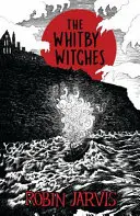Vrăjitoarele din Whitby (Egmont Modern Classics) - The Whitby Witches (Egmont Modern Classics)