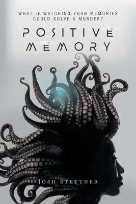 Memorie pozitivă: Ce s-ar întâmpla dacă urmărirea amintirilor tale ar putea rezolva o crimă și salva omenirea? - Positive Memory: What if watching your memories could solve a murder and save humanity?