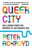 Queer City - Londra gay de la romani până în zilele noastre - Queer City - Gay London from the Romans to the Present Day