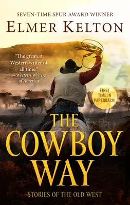 The Cowboy Way: Povestiri din Vestul Vechi - The Cowboy Way: Stories of the Old West