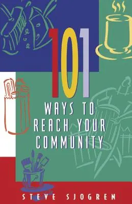 101 moduri de a ajunge la comunitatea ta - 101 Ways to Reach Your Community