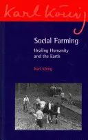 Agricultura socială: vindecarea umanității și a Pământului - Social Farming: Healing Humanity and the Earth
