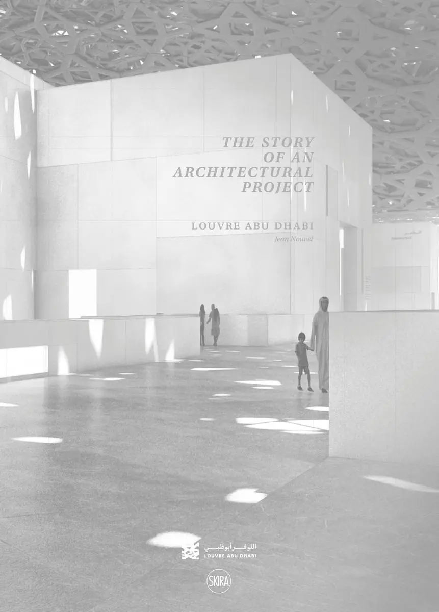 Louvre Abu Dhabi: Povestea unui proiect arhitectural (ediție în limba arabă) - Louvre Abu Dhabi: The Story of an Architectural Project (Arabic Edition)