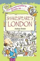 Ghidul călătorului Timetraveller pentru Londra lui Shakespeare - Timetraveller's Guide to Shakespeare's London