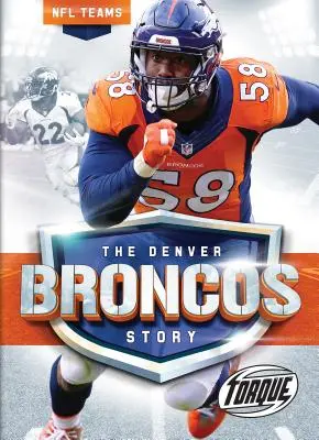 Povestea Denver Broncos - The Denver Broncos Story