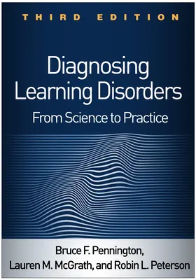 Diagnosticarea tulburărilor de învățare, ediția a treia: De la știință la practică - Diagnosing Learning Disorders, Third Edition: From Science to Practice
