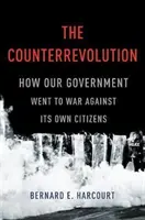 Contrarevoluția: Cum a intrat guvernul nostru în război împotriva propriilor cetățeni - The Counterrevolution: How Our Government Went to War Against Its Own Citizens