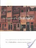 Structura obișnuitului: Formă și control în mediul construit - The Structure of the Ordinary: Form and Control in the Built Environment
