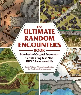 Cartea Ultimate Random Encounters: Sute de întâlniri originale pentru a vă ajuta să aduceți la viață următoarea aventură RPG - The Ultimate Random Encounters Book: Hundreds of Original Encounters to Help Bring Your Next RPG Adventure to Life
