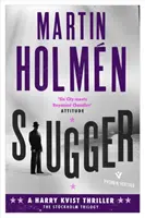 Slugger: Trilogia Stockholm: Volumul trei - Slugger: The Stockholm Trilogy: Volume Three