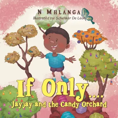 If Only....: Jayjay și livada de bomboane - If Only....: Jayjay and the Candy Orchard