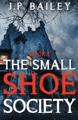 Societatea pantofilor mici - Cartea 1 - The Small Shoe Society - Book 1