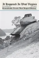 S-a întâmplat în Virginia de Vest: Evenimente remarcabile care au modelat istoria - It Happened in West Virginia: Remarkable Events That Shaped History