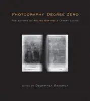 Fotografie grad zero: Reflecții despre Camera Lucida a lui Roland Barthes - Photography Degree Zero: Reflections on Roland Barthes's Camera Lucida