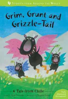 Grim, Grunt și Grizzle-Tail: O poveste din Chile - Grim, Grunt and Grizzle-Tail: A Tale from Chile