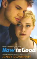 Now is Good (publicată și sub titlul Before I Die) - Now is Good (Also published as Before I Die)