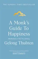Ghidul călugărului către fericire - Meditația în secolul XXI - Monk's Guide to Happiness - Meditation in the 21st century