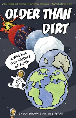 Older Than Dirt: O istorie sălbatică, dar adevărată a Pământului - Older Than Dirt: A Wild But True History of Earth