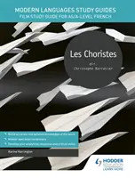 Ghiduri de studiu pentru limbi moderne: Les choristes - Ghid de studiu al filmului pentru franceză la nivel AS/A - Modern Languages Study Guides: Les choristes - Film Study Guide for AS/A-level French