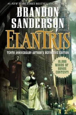 Elantris: Ediția definitivă a autorului la a zecea aniversare - Elantris: Tenth Anniversary Author's Definitive Edition