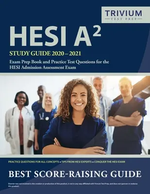 Ghid de studiu HESI A2 2020-2021: Carte de pregătire pentru examen și întrebări practice pentru examenul de evaluare a admiterii HESI - HESI A2 Study Guide 2020-2021: Exam Prep Book and Practice Test Questions for the HESI Admission Assessment Exam