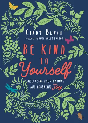 Fii bun cu tine însuți: Eliberarea frustrărilor și îmbrățișarea bucuriei - Be Kind to Yourself: Releasing Frustrations and Embracing Joy