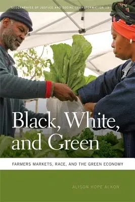 Negru, alb și verde: Piețele fermierilor, rasa și economia verde - Black, White, and Green: Farmers Markets, Race, and the Green Economy
