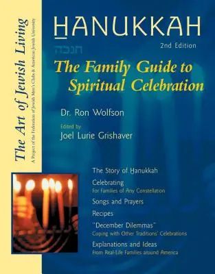 Hanukkah: Ghidul familiei pentru celebrarea spirituală - Hanukkah: The Family Guide to Spiritual Celebration
