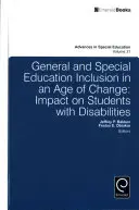 Incluziunea în învățământul general și special într-o epocă a schimbării: Impactul asupra elevilor cu dizabilități - General and Special Education Inclusion in an Age of Change: Impact on Students with Disabilities