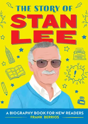 Povestea lui Stan Lee: O carte biografică pentru noi cititori - The Story of Stan Lee: A Biography Book for New Readers