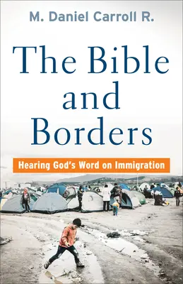 Biblia și frontierele: Ascultarea cuvântului lui Dumnezeu cu privire la imigrație - Bible and Borders: Hearing God's Word on Immigration