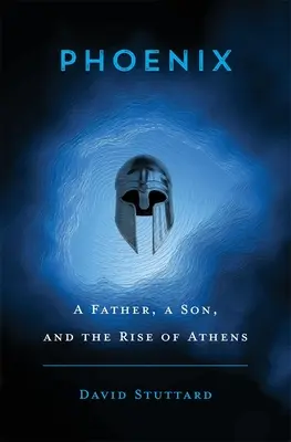 Phoenix: Un tată, un fiu și renașterea Atenei - Phoenix: A Father, a Son, and the Rise of Athens