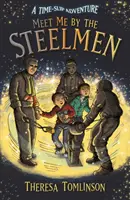 Întâlnește-mă lângă oamenii de oțel - Meet Me By The Steelmen