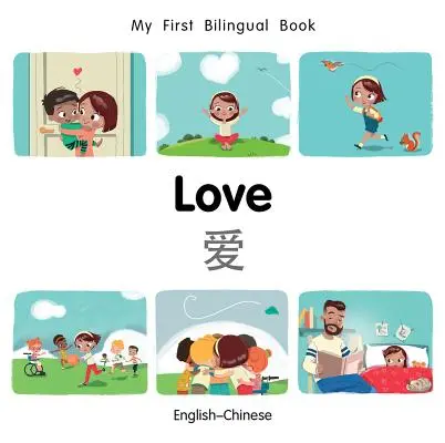 My First Bilingual Book-Love (Engleză-Chineză) - My First Bilingual Book-Love (English-Chinese)