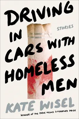 Conducând în mașini cu bărbați fără adăpost: Povești - Driving in Cars with Homeless Men: Stories