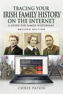Urmărirea istoriei familiei tale irlandeze pe internet: Un ghid pentru istoricii de familie - Tracing Your Irish Family History on the Internet: A Guide for Family Historians