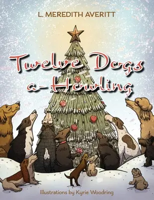 Doisprezece câini care fluieră - Twelve Dogs a-Howling