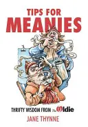 Sfaturi pentru oameni de treabă - Înțelepciune economă de la un bătrân - Tips for Meanies - Thrifty Wisdom from The Oldie