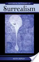 Dicționar istoric al suprarealismului - Historical Dictionary of Surrealism
