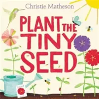 Plantați o sămânță mică - Plant the Tiny Seed