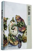 Gjelina: Gătit din Venice, California (Gătit în California, Cărți de bucate pentru restaurante, Carte de bucate Cal-Med) - Gjelina: Cooking from Venice, California (California Cooking, Restaurant Cookbooks, Cal-Med Cookbook)