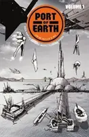 Port of Earth, volumul 1 - Port of Earth Volume 1