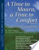 A Time to Lourn, a Time to Comfort (Ediția a 2-a): Un ghid al doliului evreiesc - A Time to Mourn, a Time to Comfort (2nd Edition): A Guide to Jewish Bereavement